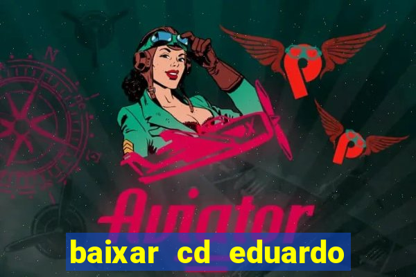 baixar cd eduardo costa 2023